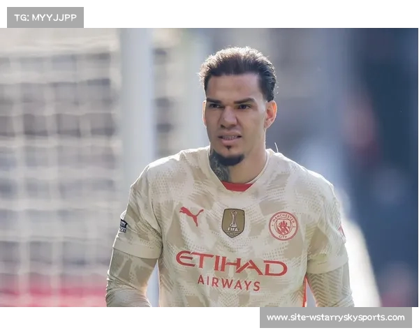 埃德森:曼城三冠荣耀提升目标地位 佩普DNA引领我们向更高峰奋进 埃德森:曼城三冠荣耀提升目标地位 佩普DNA引领我们向更高峰奋进